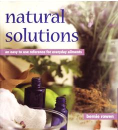 Natural Solutions - An Easy to Use Reference for Everyday Ailments