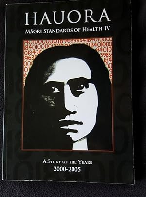Hauora, Maori standards of health. IV : a study of the years, 2000-2005