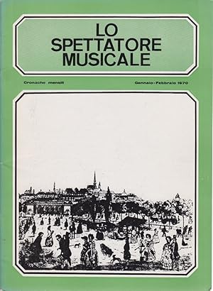 Lo Spettatore Musicale. Gennaio-Febbraio 1970. Cronache mensili.