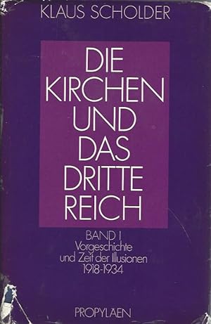 Seller image for Die Kirchen und das Dritte Reich. Band 1. Vorgeschichte und Zeit der Illusionen : 1918 - 1934. for sale by Lewitz Antiquariat