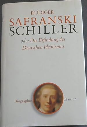 Imagen del vendedor de Schiller oder Die Erfindung des Deutschen Idealismus a la venta por Chapter 1