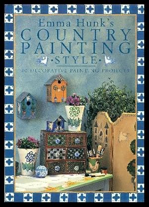 Seller image for EMMA HUNK'S COUNTRY PAINTING STYLE for sale by W. Fraser Sandercombe