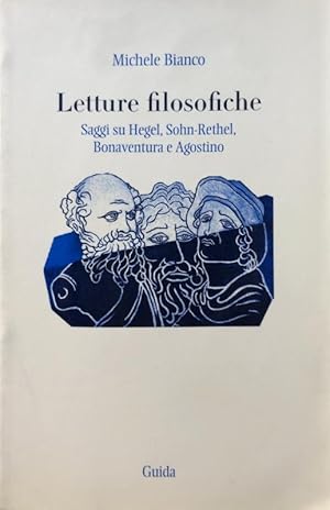 LETTURE FILOSOFICHE. SAGGI SU HEGEL, SOHN-RETHEL, BONAVENTURA E AGOSTINO