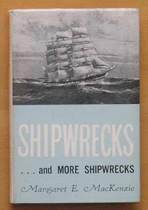 Shipwrecks and More Shipwrecks: Being the historical and authentic account of Shipwrecks Along th...