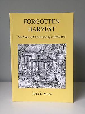 Immagine del venditore per Forgotten Harvest: Story of Cheesemaking in Wiltshire venduto da Holt Art Books