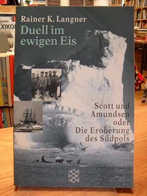 Seller image for Duell im ewigen Eis - Scott und Amundsen oder die Eroberung des Sdpols, for sale by Antiquariat Orban & Streu GbR