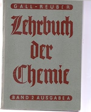 Bild des Verkufers fr Lehrbuch der Chemie. 2.Band. Ausgabe A fr die 6. - 8. Klasse aller hheren Schulen fr Jungen. zum Verkauf von Ant. Abrechnungs- und Forstservice ISHGW