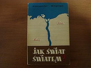 Seller image for Jak swiat swiatem? Stosunki polsko-niemieckie wczoraj, dzis i jutro for sale by Polish Bookstore in Ottawa