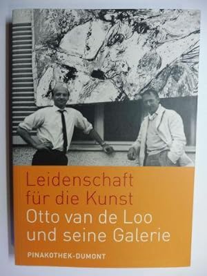 Leidenschaft für die Kunst - Otto van de Loo und seine Galerie. + AUTOGRAPH *.