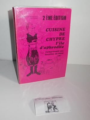 Cuisine de Chypre. L'île d'aphrodite comprenant des recettes de Meze. 2e édition. Nearchos Nicola...