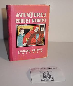 Les aventures de Robert Robert. Adaptation Gisèle Vallerey. Paris. Fernand Nathan éditeur. 1933.