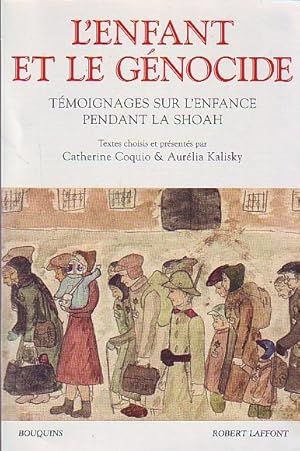 L'enfant et le génocide - Témoignages sur l'enfnace pendant la Shoah -