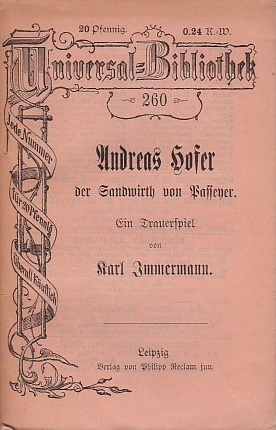 Andreas Hofer der Sandwirth von Passeyer; ein Trauerspiel von Karl Immermann; Universal-Bibliothe...