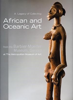 Seller image for A Legacy of Collecting: African and Oceanic Art From the Barbier-Mueller Museum, Geneva At the Metropolitan Museum of Art for sale by Eratoclio