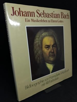 Bild des Verkufers fr Johann Sebastian Bach. Ein Musikerleben zu Ehren Gottes. Bildbiographie . zum Verkauf von Antiquariat Hecht