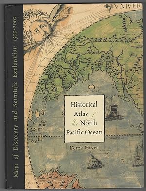Bild des Verkufers fr Historical Atlas of the North Pacific Ocean Maps of Discovery and Scientific Exploration, 1500-2000 zum Verkauf von Ainsworth Books ( IOBA)