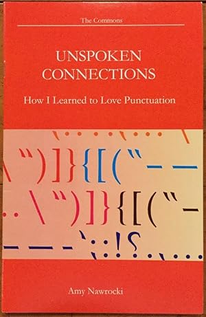 Seller image for Unspoken Connections: How I Learned to Love Punctuation (The Commons) for sale by Molly's Brook Books