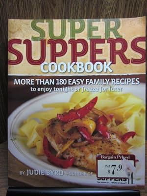 SUPER SUPPERS COOKBOOK : MORE THAN 180 EASY FAMILY RECIPES