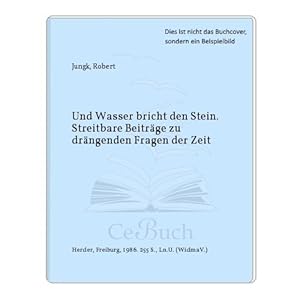 Seller image for Und Wasser bricht den Stein. Streitbare Beitrge zu drngenden Fragen der Zeit for sale by Gabis Bcherlager