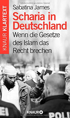 Immagine del venditore per Scharia in Deutschland: Wenn die Gesetze des Islam das Recht brechen venduto da Gabis Bcherlager