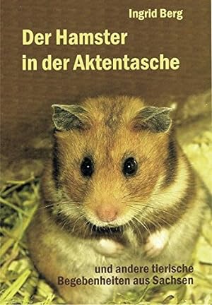 Immagine del venditore per Der Hamster in der Aktentasche: Und andere tierische Begebenheiten aus Sachsen venduto da Gabis Bcherlager