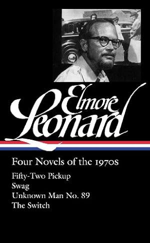 Seller image for Elmore Leonard: Four Novels of the 1970s (LOA #255): Fifty-Two Pickup / Swag / Unknown Man No. 89 / The Switch (Library of America Elmore Leonard Edition) by Leonard, Elmore [Hardcover ] for sale by booksXpress