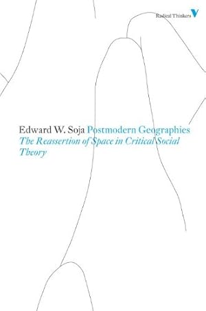 Image du vendeur pour Postmodern Geographies: The Reassertion of Space in Critical Social Theory (Radical Thinkers) by Soja, Edward W. [Paperback ] mis en vente par booksXpress