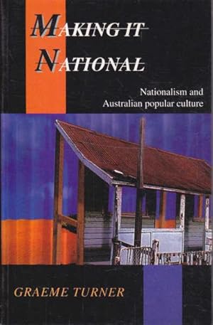Seller image for Making It National: Nationalism and Australian Popular Culture for sale by Goulds Book Arcade, Sydney
