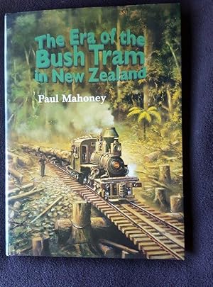 Imagen del vendedor de The Era of the Bush Tram in New Zealand a la venta por Archway Books