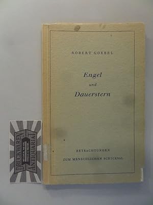 Engel und Dauerstern. Betrachtungen zum menschlichen Schicksal.