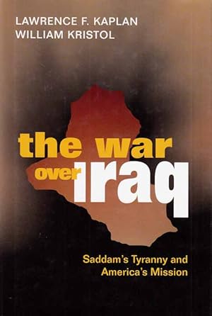 Bild des Verkufers fr The War Over Iraq. Saddam's Tyranny and America's Mission zum Verkauf von Adelaide Booksellers