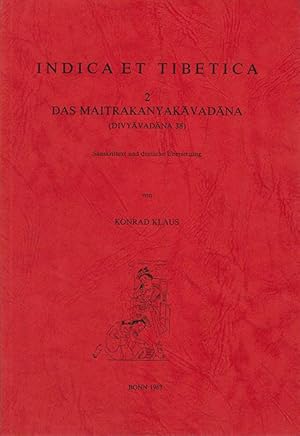 Seller image for Das Maitrakanyakavadana (Divyavadana 38): Sanskrittext und deutsche Ubersetzung (Indica et Tibetica) for sale by The Isseido Booksellers, ABAJ, ILAB