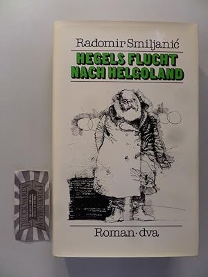 Seller image for Hegels Flucht nach Helgoland: Roman. Aus d. Serbokroat. von Johannes Weidenheim. for sale by Druckwaren Antiquariat