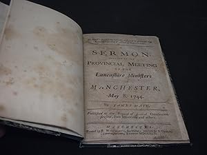 A Sermon Preached at the Provincial Meeting of the Lancashire Ministers, Manchester, May 8, 1744