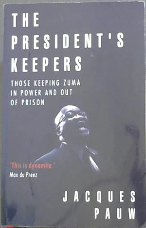 Bild des Verkufers fr The President's Keepers: Those Keeping Zuma in Power and out of Prison zum Verkauf von Chapter 1