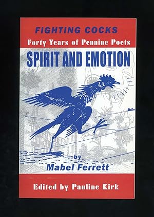 FIGHTING COCKS - FORTY YEARS OF PENNINE POETS - SPIRIT AND EMOTION [SIGNED and INSCRIBED by the e...