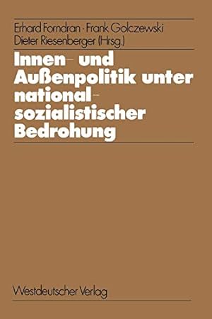 Bild des Verkufers fr Innen- und Aussenpolitik unter nationalsozialistischer Bedrohung : Determinanten internat. Beziehungen in histor. Fallstudien. zum Verkauf von Antiquariat Berghammer