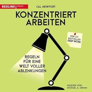 Bild des Verkufers fr Konzentriert arbeiten : Regeln fr eine Welt voller Ablenkungen, Gelesen von: Michael A Grimm, Ungekrzte Fassung, MP3-CD zum Verkauf von AHA-BUCH GmbH