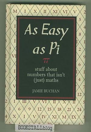 As Easy As Pi : Stuff about Numbers That Isn't (Just) Maths