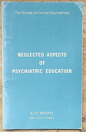 Image du vendeur pour Neglected Aspects Of Psychiatric Education mis en vente par Shore Books