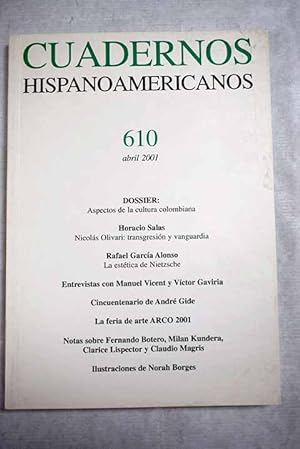 Imagen del vendedor de Cuadernos Hispanoamericanos, Ao 2001, n 610:: Colombia: inicios y consolidacin de la modernidad en el arte; Bogot y su cultura contempornea; La patria interior; Pintar, un actor heroico; Fernando Botero: arte y provincia; La pelcula como un dilogo: Entrevista con Vctor Gaviria; La guerra contra las momias en la Nueva Espaa del siglo XVIII; Cien aos de Nicols Olivari: transgresin y vanguardia; La ilusin imposible: La esttica en El nacimiento de la tragedia de Nietzsche; Norah Borges, musa de las vanguardias a la venta por Alcan Libros