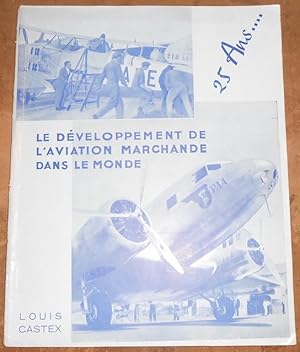 25 Ans  Le Développement de L Aviation Française Dans Le Monde 1919-1944