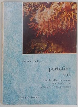 Portofino sub. Guida alla conoscenza dei fondali del promontorio di Portofino.