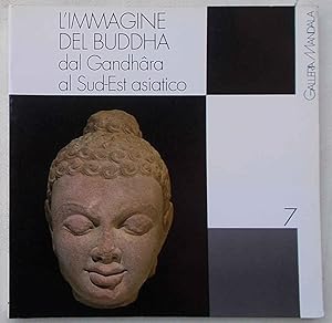 L'immagine del Buddha dal Gandhara al Sud-Est asiatico.