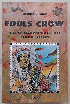 Seller image for Fools Crow capo cerimoniale dei Siou Teton. for sale by S.B. Il Piacere e il Dovere