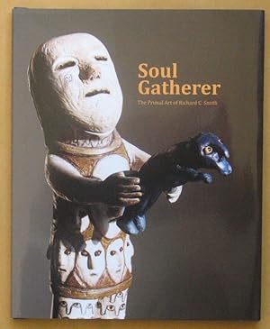 Soul Gatherer: The Primal Art of Richard C. Smith