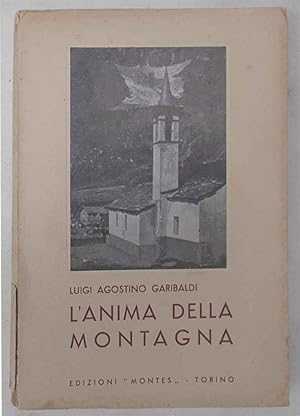 Bild des Verkufers fr L'anima della montagna. zum Verkauf von S.B. Il Piacere e il Dovere
