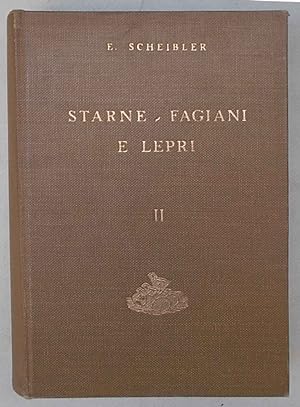 Starne - fagiani e lepri. Vol. II. L'allevamento.