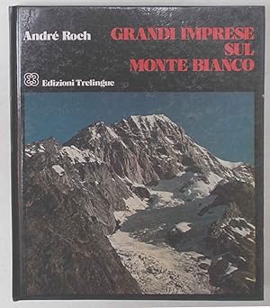 Grandi imprese sul Monte Bianco.
