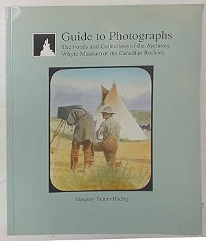 Bild des Verkufers fr Guide to photographs. The Fonds and Collections of the Archives, Whyte Museum of the Canadian Rockies. zum Verkauf von S.B. Il Piacere e il Dovere